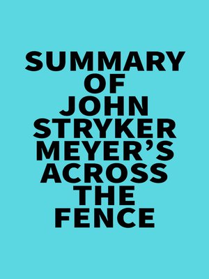 cover image of Summary of John Stryker Meyer's Across the Fence